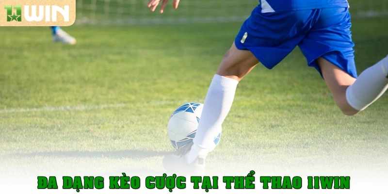 Đa dạng kèo cược ở thể thao 11win