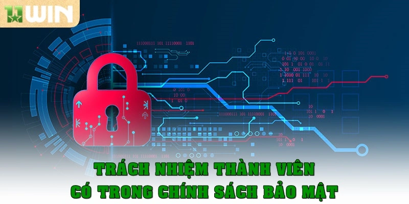 Thành viên trong chính sách bảo mật có trách nhiệm gì?